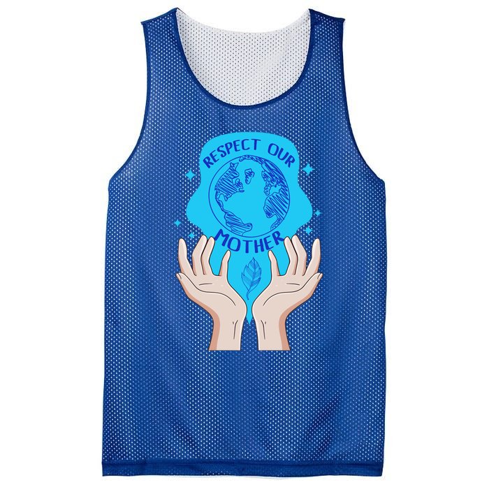 Earth Respect Our Mother Gift For Earth Lover Earth Environm Great Gift Mesh Reversible Basketball Jersey Tank