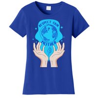 Earth Respect Our Mother Gift For Earth Lover Earth Environm Great Gift Women's T-Shirt