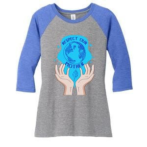 Earth Respect Our Mother Gift For Earth Lover Earth Environm Great Gift Women's Tri-Blend 3/4-Sleeve Raglan Shirt