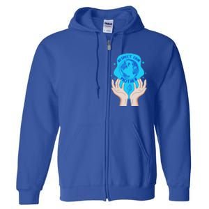 Earth Respect Our Mother Gift For Earth Lover Earth Environm Great Gift Full Zip Hoodie