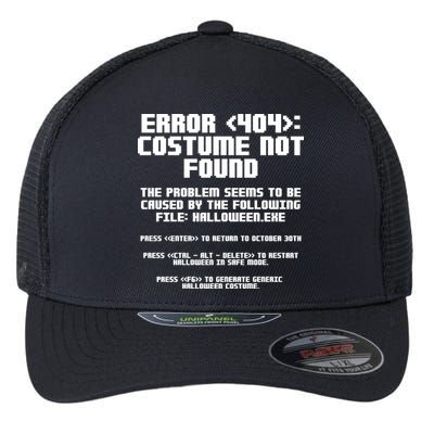 Error 404 Costume Not Found Funny Halloween Flexfit Unipanel Trucker Cap