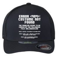 Error 404 Costume Not Found Funny Halloween Flexfit Unipanel Trucker Cap