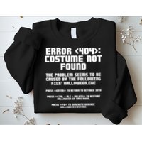 Error 404 Costume Not Found Funny Halloween Sweatshirt