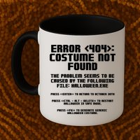 Error 404 Costume Not Found Funny Halloween Mug