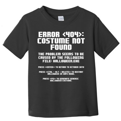 Error 404 Costume Not Found Funny Halloween Toddler T-Shirt