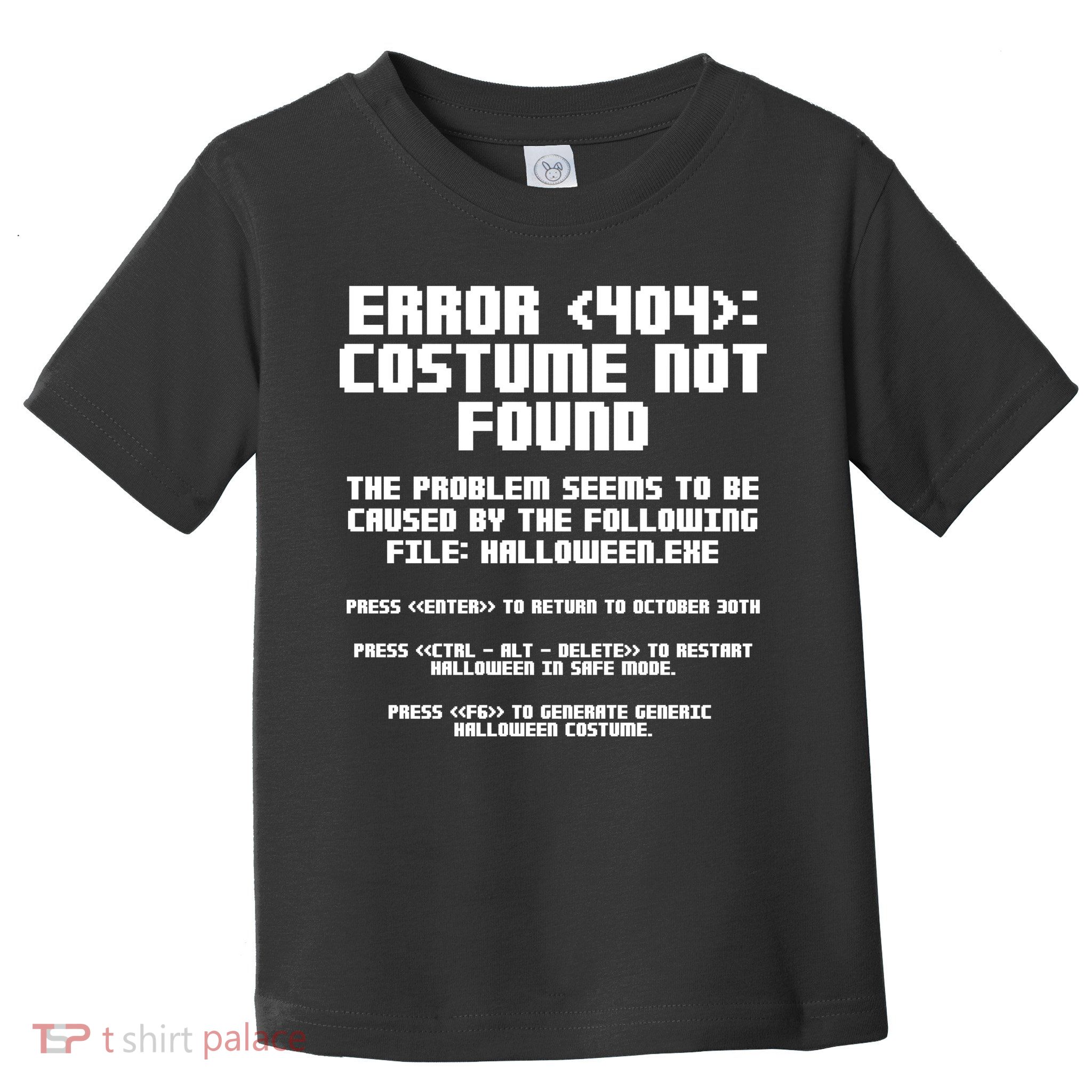 Error 404 Costume Not Found Funny Halloween Toddler T-Shirt