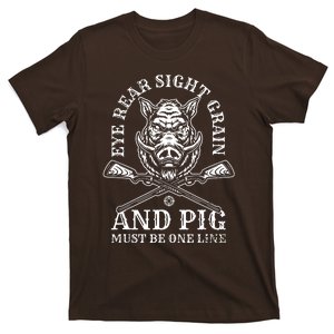 Eye Rear Sight Grain And Pig Must Be One Line T-Shirt