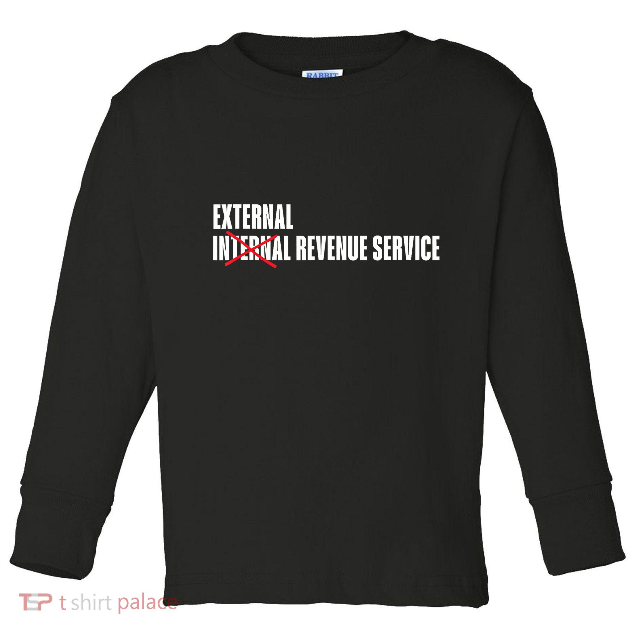 External Revenue Service Trump Maga Taxes Toddler Long Sleeve Shirt