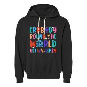 Errbody Round The World Gettin Tipsy Food And Wine Festival Garment-Dyed Fleece Hoodie