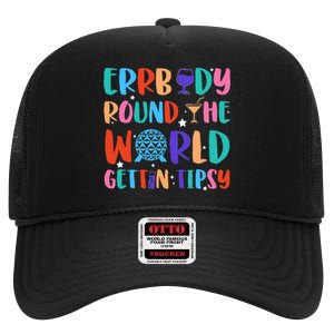 Errbody Round The World Gettin Tipsy Food And Wine Festival High Crown Mesh Back Trucker Hat