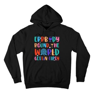 Errbody Round The World Gettin Tipsy Food And Wine Festival Hoodie