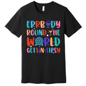 Errbody Round The World Gettin Tipsy Food And Wine Festival Premium T-Shirt