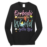 Errbody Round The World Gettin Tipsy Drinking Around The World Long Sleeve Shirt