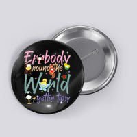 Errbody Round The World Gettin Tipsy Drinking Around The World Button