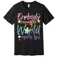 Errbody Round The World Gettin Tipsy Drinking Around The World Premium T-Shirt