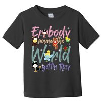 Errbody Round The World Gettin Tipsy Drinking Around The World Toddler T-Shirt