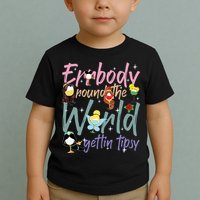 Errbody Round The World Gettin Tipsy Drinking Around The World Toddler T-Shirt