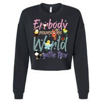 Errbody Round The World Gettin Tipsy Drinking Around The World Cropped Pullover Crew