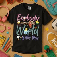 Errbody Round The World Gettin Tipsy Drinking Around The World Kids T-Shirt