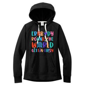 Errbody Round The World Gettin Tipsy Food And Wine Festival Women's Fleece Hoodie