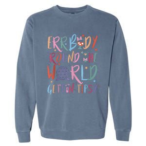 Errbody Round The World Gettin Tipsy Garment-Dyed Sweatshirt