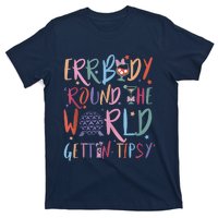 Errbody Round The World Gettin Tipsy T-Shirt