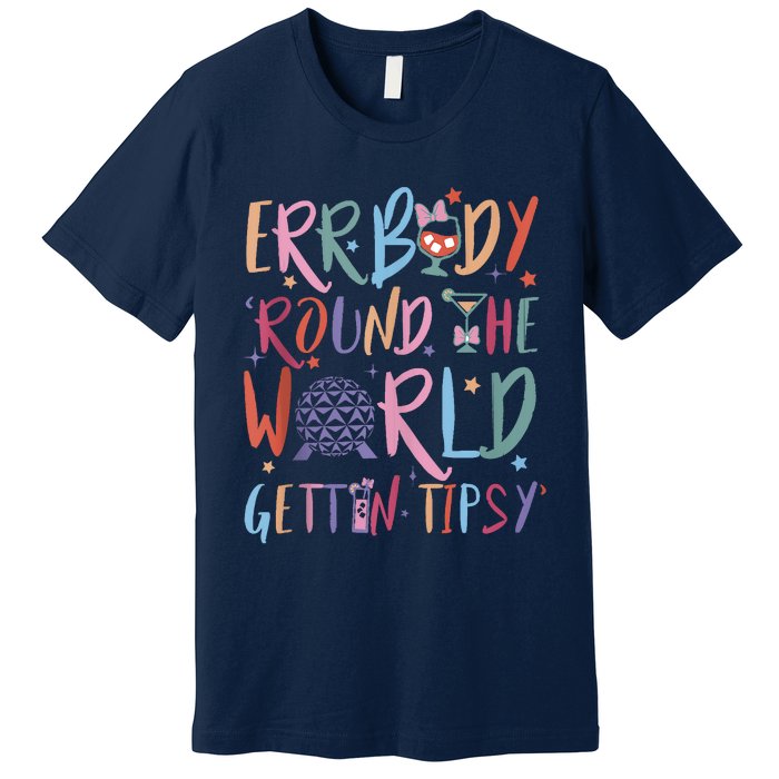 Errbody Round The World Gettin Tipsy Premium T-Shirt