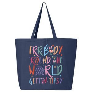 Errbody Round The World Gettin Tipsy 25L Jumbo Tote