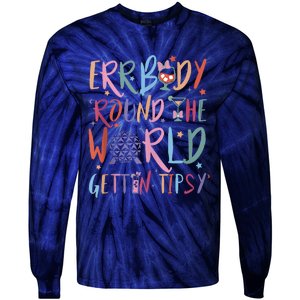 Errbody Round The World Gettin Tipsy Tie-Dye Long Sleeve Shirt