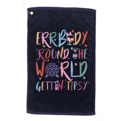 Errbody Round The World Gettin Tipsy Platinum Collection Golf Towel