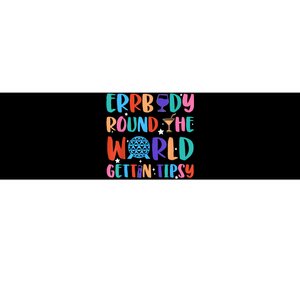 Errbody Round The World Gettin Tipsy Food And Wine Festival Bumper Sticker