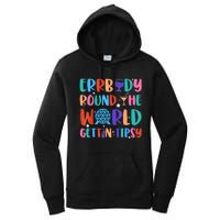 Errbody Round The World Gettin Tipsy Food And Wine Festival Women's Pullover Hoodie