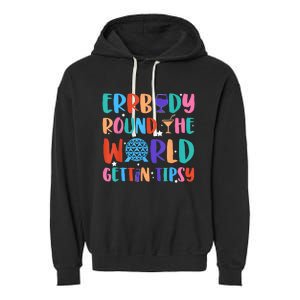 Errbody Round The World Gettin Tipsy Food And Wine Festival Garment-Dyed Fleece Hoodie