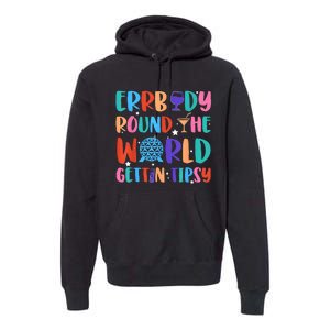 Errbody Round The World Gettin Tipsy Food And Wine Festival Premium Hoodie