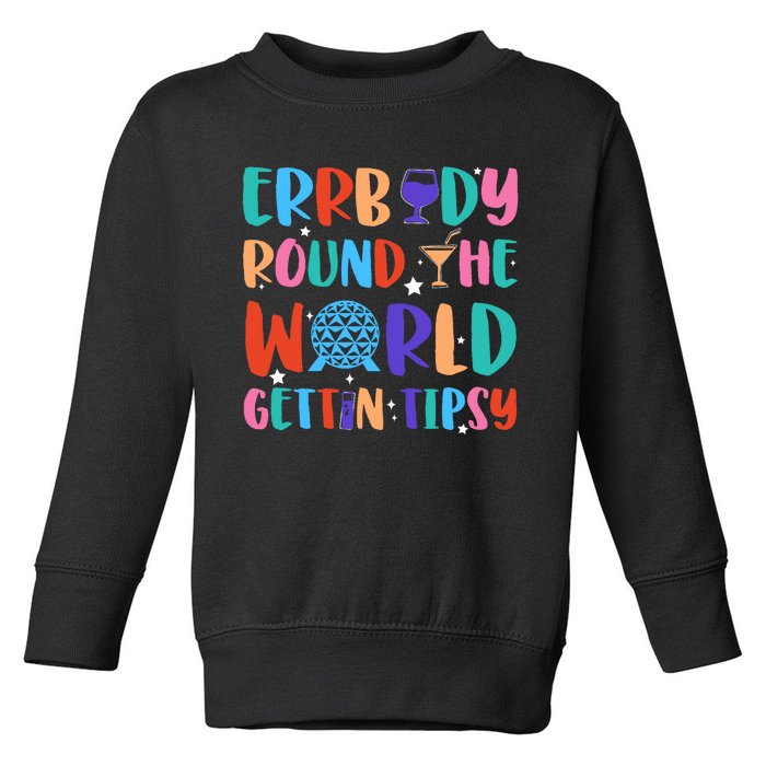 Errbody Round The World Gettin Tipsy Food And Wine Festival Toddler Sweatshirt