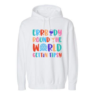 Errbody Round The World Gettin Tipsy Food And Wine Festival Garment-Dyed Fleece Hoodie