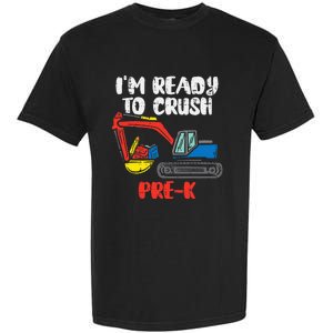 Excavator Ready To Crush Prek Prek First Day School Truck Garment-Dyed Heavyweight T-Shirt