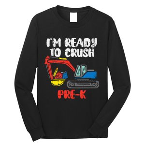 Excavator Ready To Crush Prek Prek First Day School Truck Long Sleeve Shirt