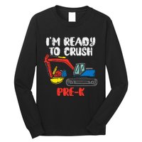 Excavator Ready To Crush Prek Prek First Day School Truck Long Sleeve Shirt