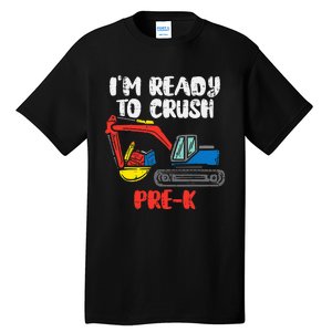 Excavator Ready To Crush Prek Prek First Day School Truck Tall T-Shirt