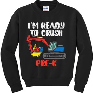 Excavator Ready To Crush Prek Prek First Day School Truck Kids Sweatshirt