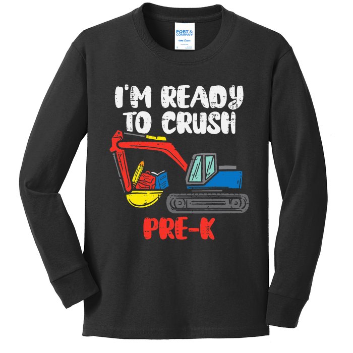 Excavator Ready To Crush Prek Prek First Day School Truck Kids Long Sleeve Shirt