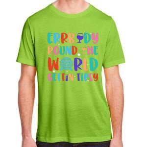 Errbody Round The World Gettin Tipsy Food And Wine Festival Gift Adult ChromaSoft Performance T-Shirt