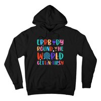 Errbody Round The World Gettin Tipsy Food And Wine Festival Gift Hoodie