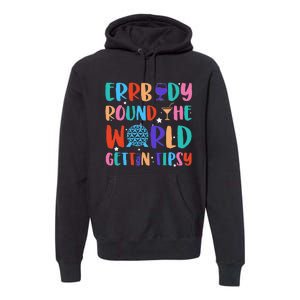 Errbody Round The World Gettin Tipsy Food And Wine Festival Gift Premium Hoodie