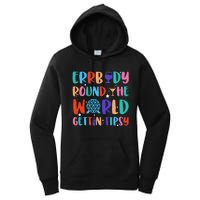 Errbody Round The World Gettin Tipsy Food And Wine Festival Gift Women's Pullover Hoodie