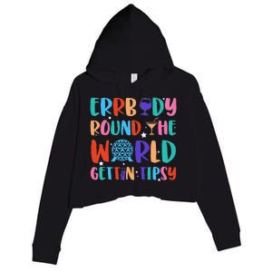 Errbody Round The World Gettin Tipsy Food And Wine Festival Gift Crop Fleece Hoodie