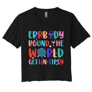 Errbody Round The World Gettin Tipsy Food And Wine Festival Gift Women's Crop Top Tee