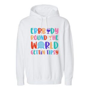 Errbody Round The World Gettin Tipsy Food And Wine Festival Gift Garment-Dyed Fleece Hoodie