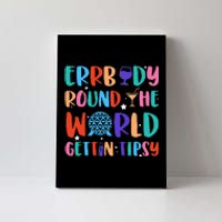 Errbody Round The World Gettin Tipsy Food And Wine Festival Canvas